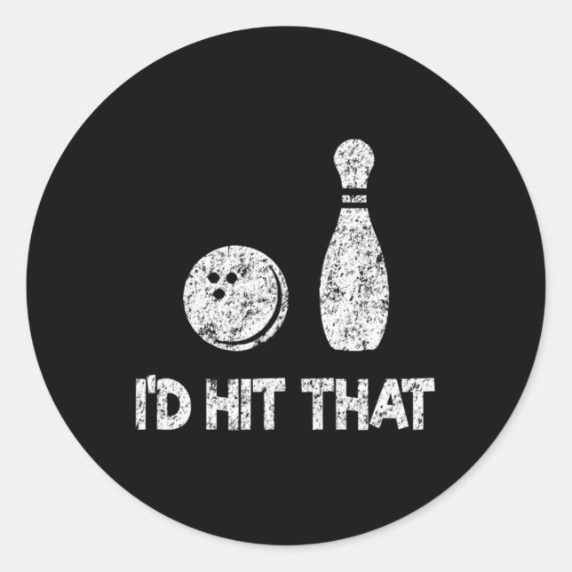 I'd Hit That Fun Bowling, Bowler Gift Distressed   Classic Round Sticker (Front)