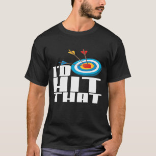 Id Hit That Funny Archery Pun T-Shirt