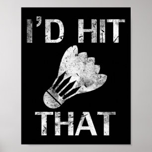 I'd Hit That Funny Badminton Player Cool Love Gift Poster