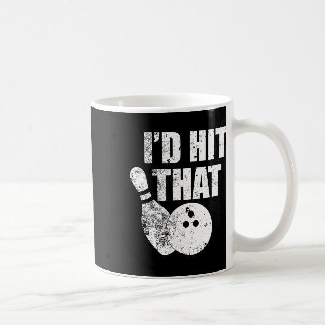 I'd Hit That Funny Bowling Quote For Bowlers  Coffee Mug (Right)