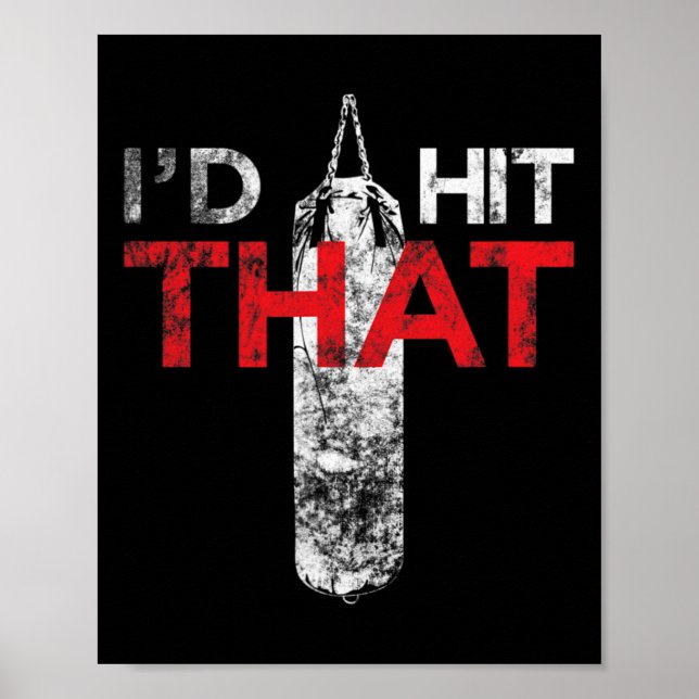 I'd Hit That - Funny Boxing And Fighter  Poster (Front)