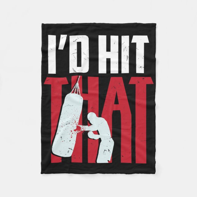 I'd Hit That Funny Boxing Kickboxing Gift  Fleece Blanket (Front)