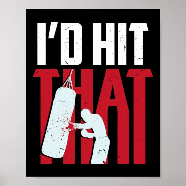 I'd Hit That Funny Boxing Kickboxing Gift  Poster (Front)