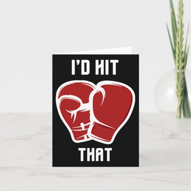 I'd Hit That Funny Boxingkickboxing  Card (Front)