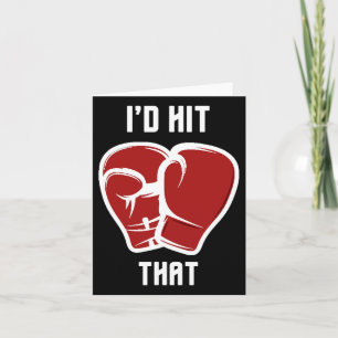 I'd Hit That Funny Boxingkickboxing Card