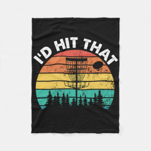 I'd Hit That Funny Disc Golf Frisbee Disc Golfing  Fleece Blanket