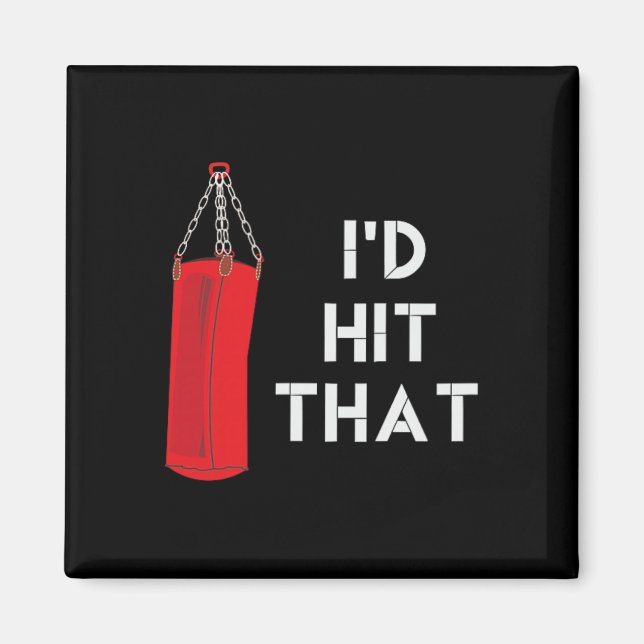 I'd Hit That Funny Martial Arts Punching G Tee  Magnet (Front)