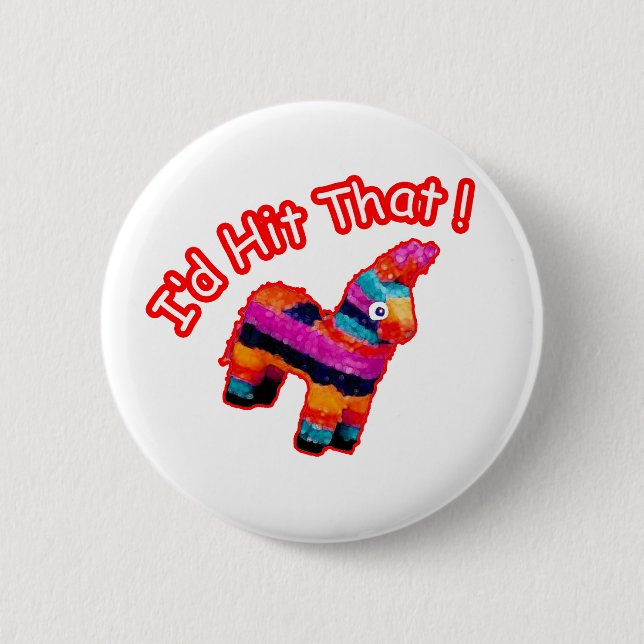 ID HIT THAT funny Pinata 6 Cm Round Badge (Front)