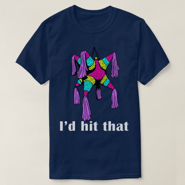 Id Hit That Funny Pinata Cino de Mayo Birthday Par T-Shirt (Design Front)
