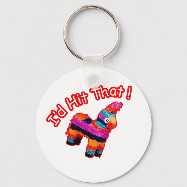ID HIT THAT funny Pinata Key Ring (Front)