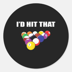 Id Hit That Funny Pool Player T Shirt Billiards Gi Classic Round Sticker