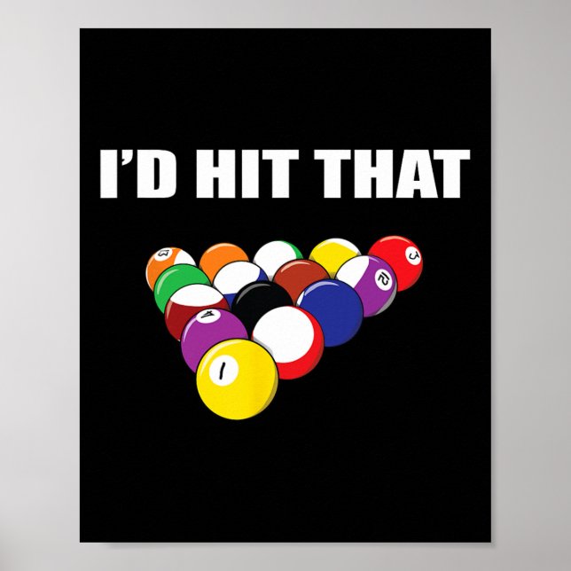 Id Hit That Funny Pool Player T Shirt Billiards Gi Poster (Front)