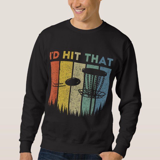 I'd Hit That Golf Ball Funny Sayings Gift Sweatshirt (Front)