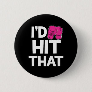 I'd Hit That Kickboxing Boxing Funny Pink Gloves T 6 Cm Round Badge