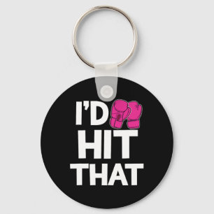 I'd Hit That Kickboxing Boxing Funny Pink Gloves T Key Ring