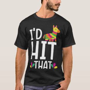 I'd Hit That Mexico Pride Mexican Festival Cinco d T-Shirt