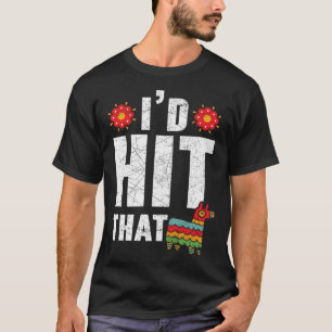 I'd Hit That Mexico Pride Mexican Festival Cinco d T-Shirt