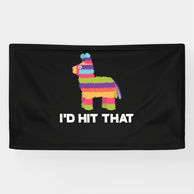 I'd Hit That Pinata - Cinco de Mayo Party Banner (Horizontal)