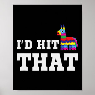 I'd Hit That Pinata Funny Cinco De Mayo Party Cost Poster