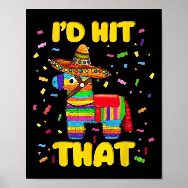 Id Hit That Pinata Pinata Costume Cinco De Mayo Pa Poster (Front)