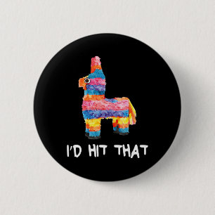 I'd Hit That Pinata Shirt Men Women Kids Cinco De 6 Cm Round Badge