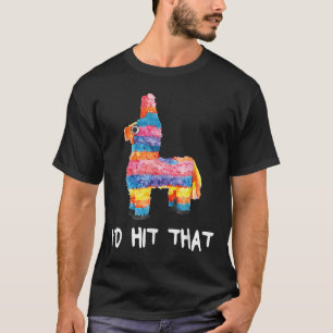 Id Hit That Pinata Shirt Men Women Kids Cinco De M