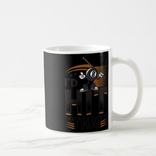 Id Hit That Pool Billiards  Coffee Mug (Right)