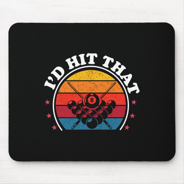 Id Hit That Pool Player Funny Billiards Lover Dad  Mouse Pad (Front)