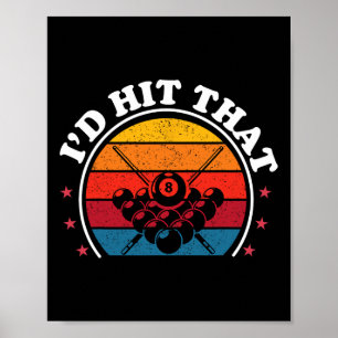 Id Hit That Pool Player Funny Billiards Lover Dad  Poster
