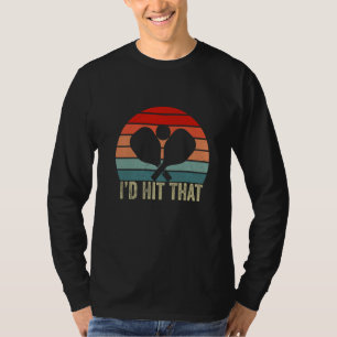 I'd Hit That Retro Vintage Pickleball Player Dink T-Shirt