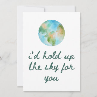 "I'd Hold Up The Sky For You" Greeting Card
