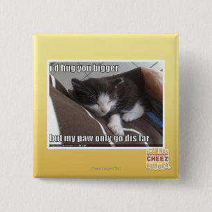 I'd hug you bigger 15 cm square badge