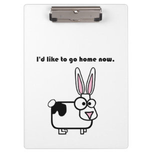 I'd Like to Go Home Now, Funny Cow / Bunny Cartoon Clipboard