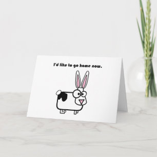 I'd Like to Go Home Now, Funny Cow / Bunny Cartoon Note Card