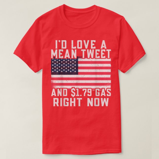 I'd Love A Mean Tweet And 1 T-Shirt (Design Front)