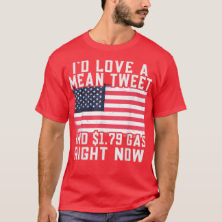 I'd Love A Mean Tweet And 1 T-Shirt