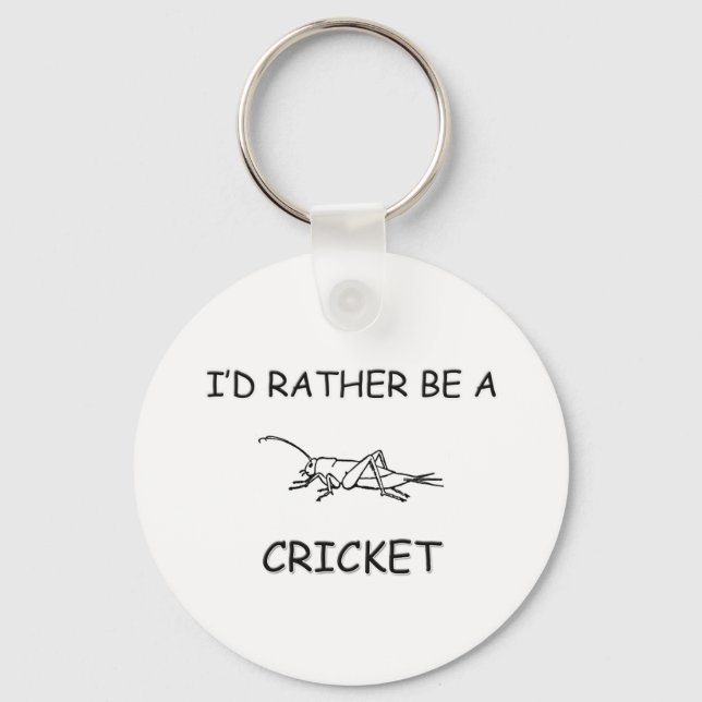 I'd Rather Be A Cricket Key Ring (Front)