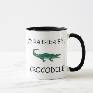 I'd Rather Be A Crocodile Mug