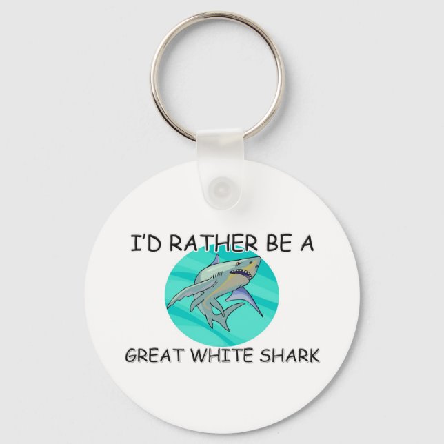 I'd Rather Be A Great White Shark Key Ring (Front)