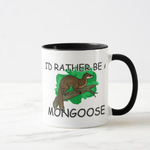 I'd Rather Be A Mongoose Mug