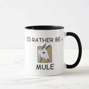 I'd Rather Be A Mule Mug