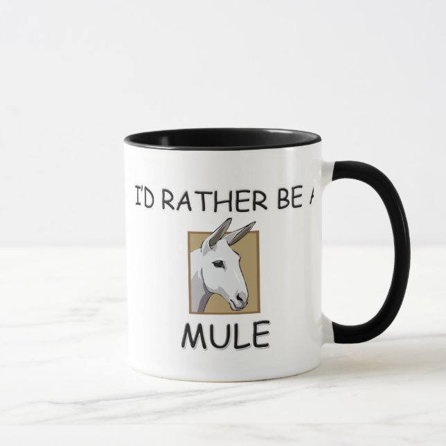 I'd Rather Be A Mule Mug (Right)