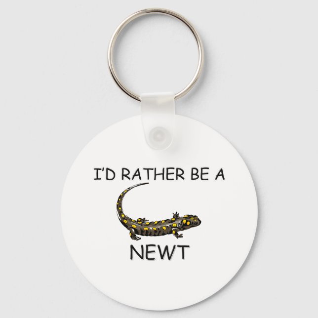 I'd Rather Be A Newt Key Ring (Front)