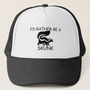 I'd Rather Be A Skunk Trucker Hat