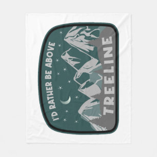 I'd Rather Be Above Treeline Fleece Blanket