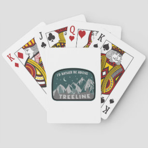 I'd Rather Be Above Treeline Playing Cards