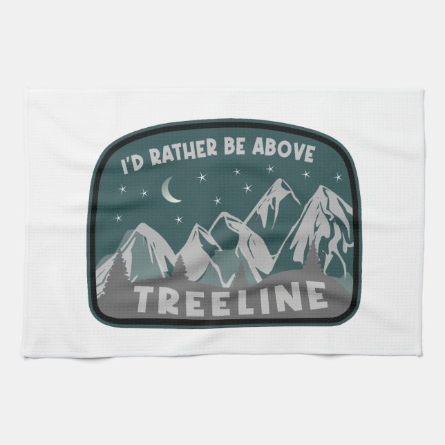 I'd Rather Be Above Treeline Tea Towel (Horizontal)