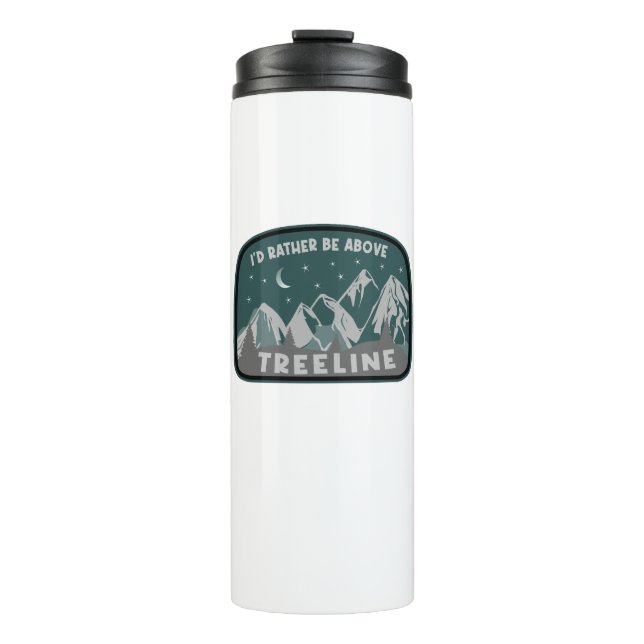 I'd Rather Be Above Treeline Thermal Tumbler (Front)