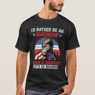 I'd Rather Be An American Than A Bigfoot Ultra Meg T-Shirt