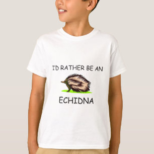 I'd Rather Be An Echidna T-Shirt